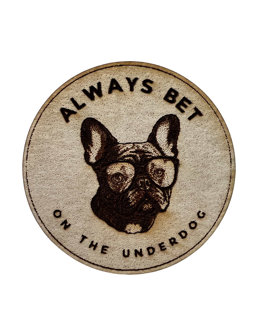 Golf Ball Marker- "Always Bet on the Under Dog" (French Bulldog)