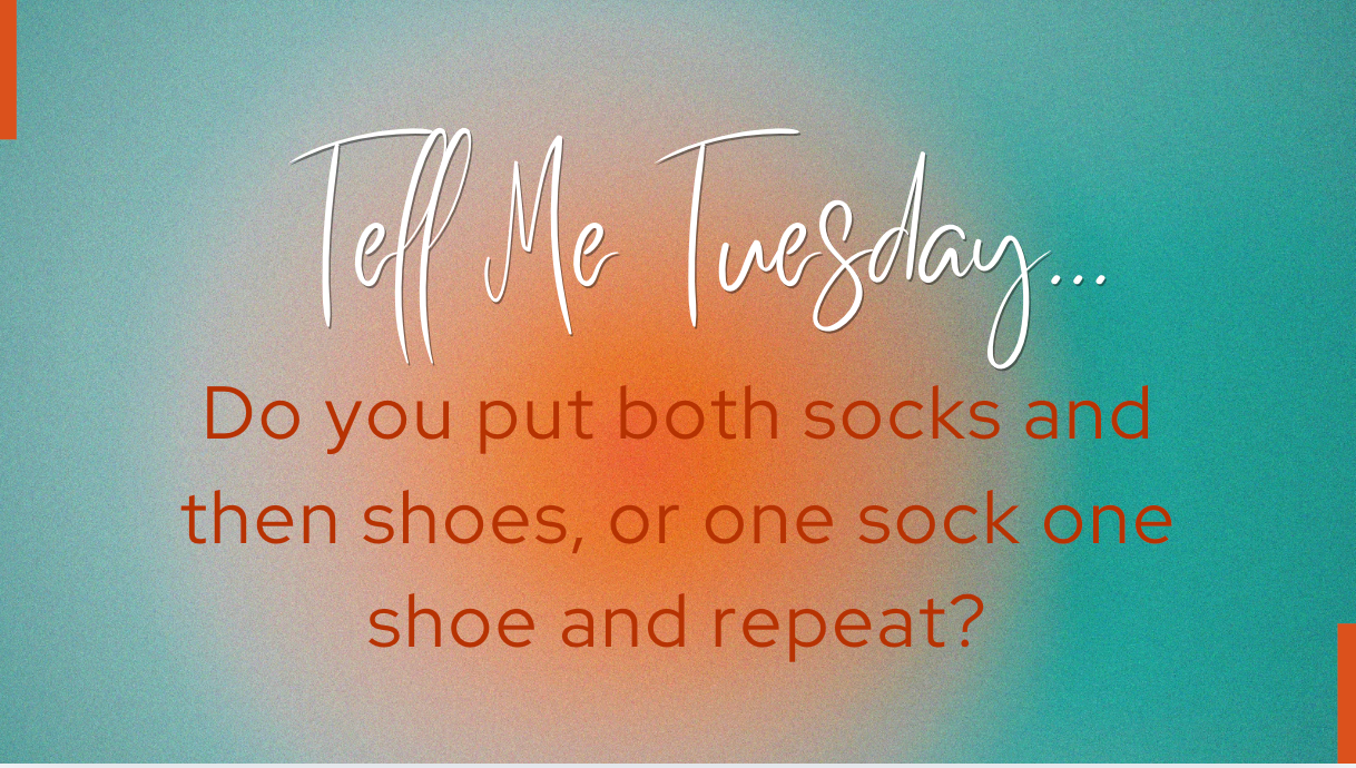 Tell Me Tuesday (Part 2 ) 2026-2027