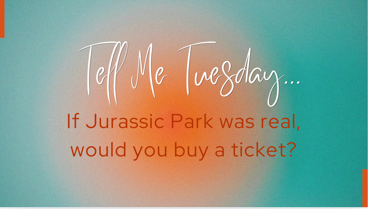 Tell Me Tuesday (Part 2 ) 2026-2027